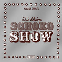 Die kleine Schoko-Show