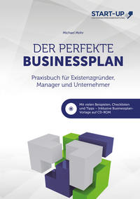 Der perfekte Businessplan – Praxisbuch für Existenzgründer, Manager und Unternehmer