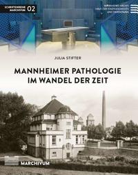 Mannheimer Pathologie im Wandel der Zeit