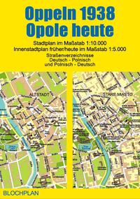 Stadtplan Oppeln 1938/Opole heute