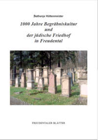 1000 Jahre Begräbniskultur und der jüdische Friedhof in Freudental