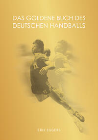 Das Goldene Buch des deutschen Handballs