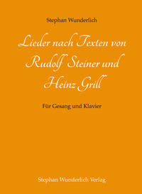 Lieder nach Texten von Rudolf Steiner und Heinz Grill