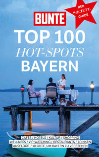 BUNTE Top 100 Hot-Spots Bayern