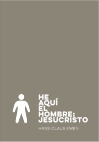 He aquí el hombre: Jesucristo