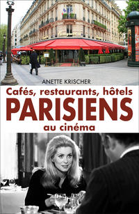 Cafés, restaurants, hôtels PARISIENS au cinéma