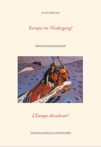 Europa im Niedergang? / L’Europe décadente?