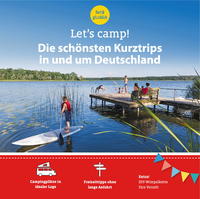 Let's Camp! Die schönsten Kurztrips in und um Deutschland