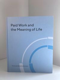 Paid Work and the Meaning of Life