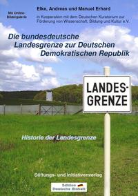 Die bundesdeutsche Landesgrenze zur Deutschen Demokratischen Republik - Historie der Landesgrenze