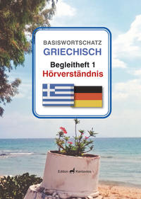 Basiswortschatz Griechisch, Begleitheft 1: Hörverständnis