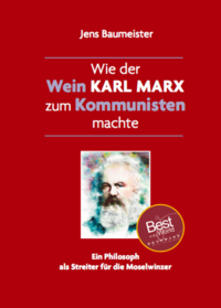 Wie der Wein Karl Marx zum Kommunisten machte