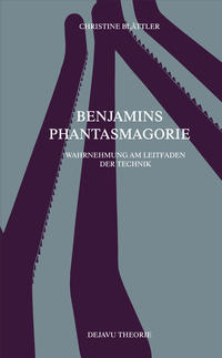 Benjamins Phantasmagorie