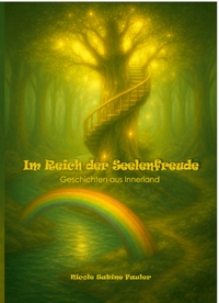 Cover-Abbildung für Im Reich der Seelenfreude (Softcover/Paperback) (99999---978-3-9823392-7-6)