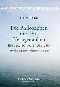 Die Philosophen und ihre Kerngedanken - Ein geschichtlicher Überblick