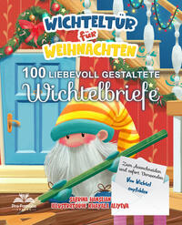 Wichteltür für Weihnachten: 100 liebevoll gestaltete Wichtelbriefe