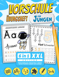 Vorschule Übungsheft für Jungen - 6 in 1 XXL Edition