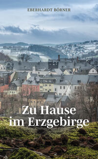 Zu Hause im Erzgebirge