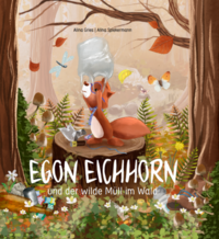 Egon Eichhorn und der wilde Müll im Wald