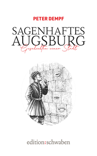 Sagenhaftes Augsburg