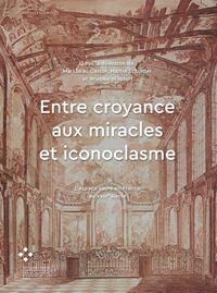 Entre croyance aux miracles et iconoclasme