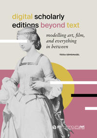 Digital Scholarly Editions Beyond Text