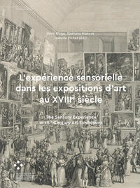 L’expérience sensorielle dans les expositions d’art au XVIIIe siècle