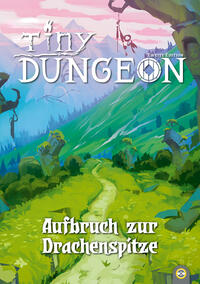 Tiny Dungeon: Aufbruch zur Drachenspitze