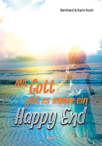 Mit Gott gibt es immer ein Happy End