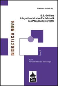 E.E. Geißlers integrativ-edukative Fachdidaktik des Pädagogikunterrichts