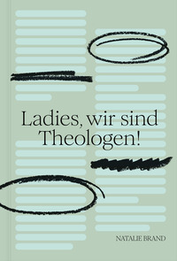 Cover-Abbildung für Ladies, wir sind Theologen! (Softcover/Paperback) (99999---978-3-98665-275-3)