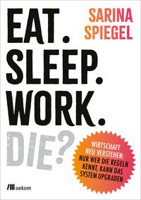 Cover-Abbildung für Eat. Sleep. Work. Die? (Softcover/Paperback) (99999---978-3-98726-164-0)