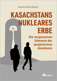 Cover-Abbildung für Kasachstans nukleares Erbe (Softcover/Paperback) (99999---978-3-98726-172-5)