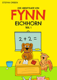 Die Abenteuer von Fynn Eichhorn Teil 1