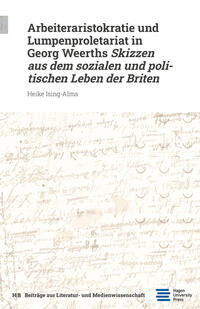 Arbeiteraristokratie und Lumpenproletariat in Georg Weerths Skizzen aus dem sozialen und politischen Leben der Briten