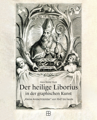 Cover-Abbildung für Der heilige Liborius in der grafischen Kunst (Hardcover) (99999---978-3-98790-107-2)
