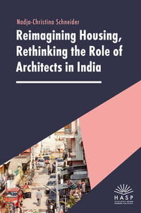 Reimagining Housing, Rethinking the Role of Architects in India