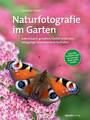 Cover: Jonathan Fieber Naturfotografie im Garten - Lebensräume gestalten, Vielfalt entdecken, einzigartige Naturmomente festhalten