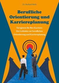 Cover-Abbildung für Berufliche Orientierung und Karriereplanung (Softcover/Paperback) (99999---978-3-98903-076-3)