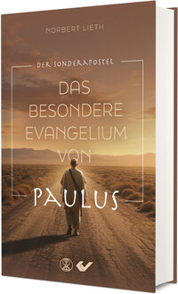 Cover-Abbildung für Das besondere Evangelium von Paulus (Hardcover) (99999---978-3-98963-011-6)