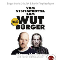 Vom Systemtrottel zum Wutbürger