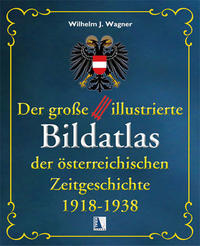 Bildatlas der österreichischen Zeitgeschichte 1918-1938