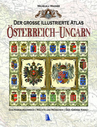 Der große illustrierte Atlas Österreich-Ungarn (Sammelband)