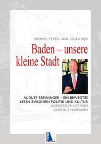 Baden - Unsere kleine Stadt. Promis, Typen und Legenden