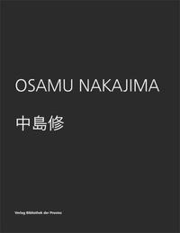 Osamu Nakajima – Ein Bildhauer zwischen asiatischer und europäischer Mentalität | A Sculptor between Asian and European Mentality | Chōkokuka, tōzai no seishin o kate to shite