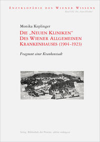 Die „Neuen Kliniken“ des Wiener Allgemeinen Krankenhauses (1904–1923)