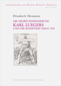 Die (Selbst-)Inszenierung Karl Luegers und die Rezeption nach 1910