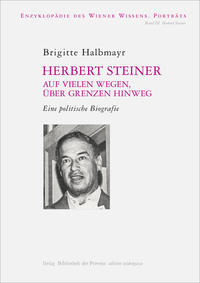 Herbert Steiner – Auf vielen Wegen, über Grenzen hinweg