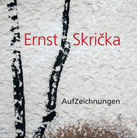 Ernst Skrička – AufZeichnungen