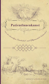 PatientInnenkunst aus der ehemaligen Landesheil- und Pflegeanstalt Niedernhart